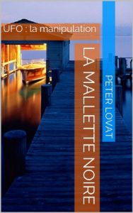 Baixar La mallette noire – Tome 1: UFO : la manipulation (French Edition) pdf, epub, eBook