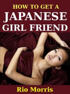 Baixar How to Get a Japanese Girlfriend (English Edition) pdf, epub, eBook