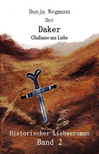 Baixar Der Daker – Band 2: Gladiator aus Liebe (German Edition) pdf, epub, eBook