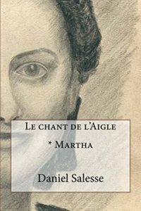 Baixar Le chant de l’Aigle: * Martha (French Edition) pdf, epub, eBook