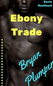 Baixar Ebony Trade: Bryan Plumper (English Edition) pdf, epub, eBook