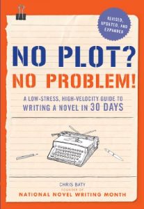 Baixar No Plot? No Problem! Revised and Expanded Edition: A Low-stress, High-velocity Guide to Writing a Novel in 30 Days pdf, epub, eBook