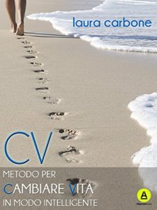 Baixar CV – Metodo per Cambiare Vita in modo intelligente pdf, epub, eBook