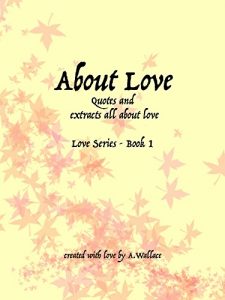 Baixar About Love: Quotes and extracts all about love (Love series Book 1) (English Edition) pdf, epub, eBook