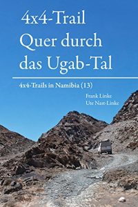 Baixar 4×4-Trail Quer durch das Ugab-Tal: 4×4-Trails in Namibia (13) (German Edition) pdf, epub, eBook
