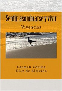 Baixar Sentir, asombrarse y vivir (Vivencias) (Spanish Edition) pdf, epub, eBook
