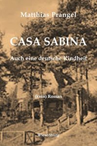 Baixar CASA SABINA – Auch eine deutsche Kindheit: (kein) Roman (German Edition) pdf, epub, eBook