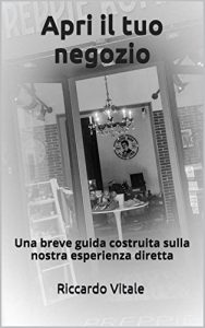 Baixar Apri il tuo negozio: Una breve guida costruita sulla nostra esperienza diretta (Italian Edition) pdf, epub, eBook