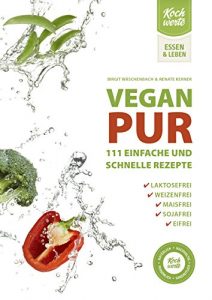 Baixar Vegan pur: 111 einfache und schnelle Rezepte. Laktosefrei, weizenfrei, maisfrei, sojafrei, eifrei (German Edition) pdf, epub, eBook