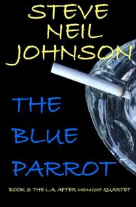 Baixar The Blue Parrot: Book 3: The L.A. AFTER MIDNIGHT Quartet (English Edition) pdf, epub, eBook