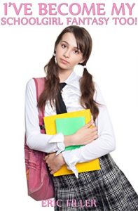 Baixar I’ve Become My Schoolgirl Fantasy Too! (Gender Swap Erotica) (English Edition) pdf, epub, eBook
