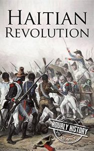 Baixar Haitian Revolution: A History From Beginning to End (English Edition) pdf, epub, eBook