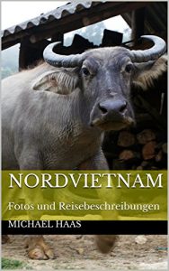 Baixar Nordvietnam: Fotos und Reisebeschreibungen (German Edition) pdf, epub, eBook
