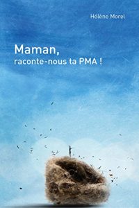 Baixar Maman, raconte-nous ta PMA ! (French Edition) pdf, epub, eBook