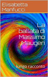 Baixar La ballata di Massimo Maugeri: racconto (Racconti fantastici) (Italian Edition) pdf, epub, eBook