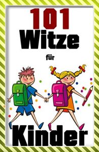 Baixar Witz: 101 lustige Kinderwitze ( 101 Witze , Witze E-Book, Witze Lustig) (German Edition) pdf, epub, eBook