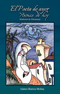 Baixar El Poeta De Ayer Poemas De Hoy: Modismos de Zihuatanejo (Spanish Edition) pdf, epub, eBook