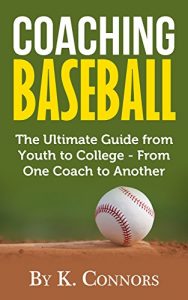 Baixar Coaching Baseball: The Ultimate Guide From Youth to College From One Coach to Another (English Edition) pdf, epub, eBook