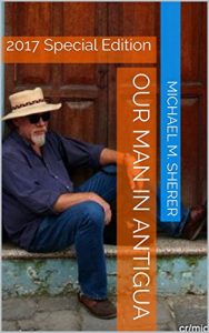 Baixar Our Man in Antigua: 2017 Special Edition (English Edition) pdf, epub, eBook