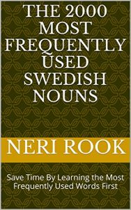 Baixar The 2000 Most Frequently Used Swedish Nouns: Save Time By Learning the Most Frequently Used Words First (English Edition) pdf, epub, eBook