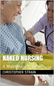 Baixar Naked Nursing: A Male Nurse’s Take (English Edition) pdf, epub, eBook