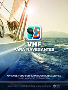 Baixar VHF para navegantes: Aprende todo sobre radiocomunicaciones y la llamada selectiva digital (Spanish Edition) pdf, epub, eBook