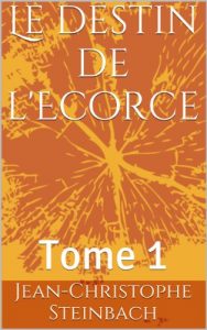 Baixar Le destin de l’Ecorce: Tome 1 (French Edition) pdf, epub, eBook