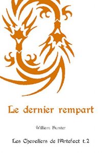Baixar Le dernier rempart (Les Chevaliers de l’Artefact t. 2) (French Edition) pdf, epub, eBook