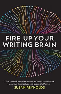 Baixar Fire Up Your Writing Brain: How to Use Proven Neuroscience to Become a More Creative, Productive, and Successful Writer pdf, epub, eBook