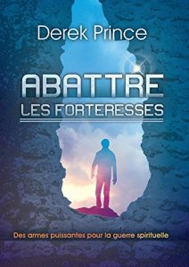 Baixar Abattre les forteresses: Des armes puissantes pour la guerre spirituelle (French Edition) pdf, epub, eBook