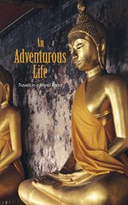 Baixar An Adventurous Life: Travels In A World Apart (English Edition) pdf, epub, eBook
