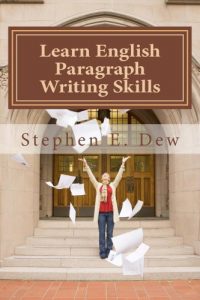 Baixar Learn English Paragraph Writing Skills: ESL Paragraph Essentials for International Students (Academic Writing Skills Book 1) (English Edition) pdf, epub, eBook