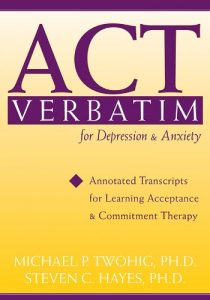 Baixar ACT Verbatim for Depression and Anxiety: Annotated Transcripts for Learning Acceptance and Commitment Therapy pdf, epub, eBook