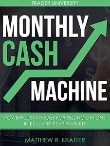Baixar Monthly Cash Machine: Powerful Strategies for Selling Options in Bull and Bear Markets (English Edition) pdf, epub, eBook