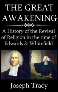 Baixar The Great Awakening: A History of the Revival of Religion in the time of Edwards and Whitefield (English Edition) pdf, epub, eBook