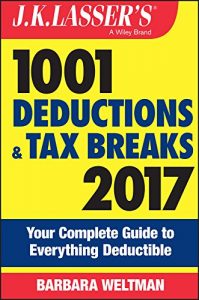 Baixar J.K. Lasser’s 1001 Deductions and Tax Breaks 2017: Your Complete Guide to Everything Deductible pdf, epub, eBook