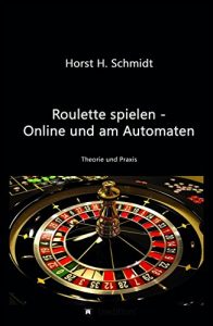 Baixar Roulette spielen – Online und am Automaten: Theorie und Praxis (German Edition) pdf, epub, eBook