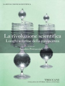 Baixar La rivoluzione scientifica. Luoghi e forme della conoscenza (Collana di Storia della Scienza) (Italian Edition) pdf, epub, eBook