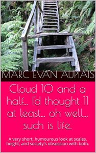 Baixar Cloud 10 and a half… I’d thought 11 at least… oh well… such is life. : A very short, humourous look at scales, height, and society’s obsession with both. (English Edition) pdf, epub, eBook