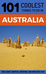 Baixar Australia: Australia Travel Guide: 101 Coolest Things to Do in Australia (Sydney, Melbourne, Brisbane, Perth, Adelaide, Canberra, Backpacking Australia, Budget Travel Australia) (English Edition) pdf, epub, eBook