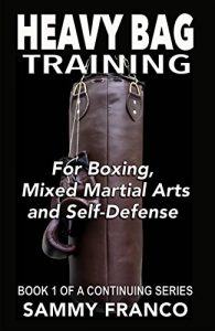 Baixar Heavy Bag Training: For Boxing, Mixed Martial Arts and Self-Defense (Heavy Bag Training Series Book 1) (English Edition) pdf, epub, eBook