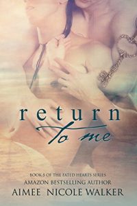 Baixar Return to Me: Book 5 of the Fated Hearts Series (English Edition) pdf, epub, eBook