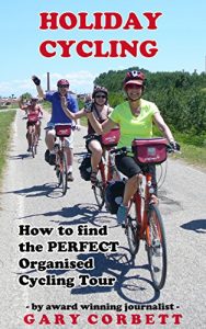 Baixar Holiday Cycling: How To Find the Perfect Organised Cycling Tour (English Edition) pdf, epub, eBook