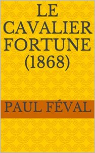 Baixar Le Cavalier Fortune (1868) (French Edition) pdf, epub, eBook