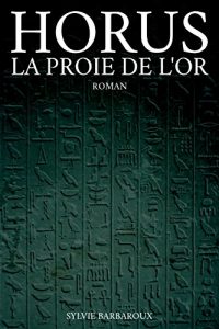 Baixar Horus La proie de l’or – Roman Egypte aventure amour policier historique antique (French Edition) pdf, epub, eBook