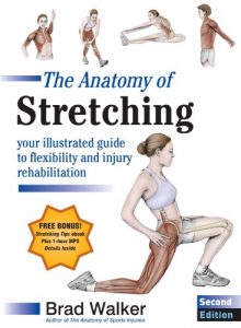 Baixar The Anatomy of Stretching, Second Edition: Your Illustrated Guide to Flexibility and Injury Rehabilitation pdf, epub, eBook