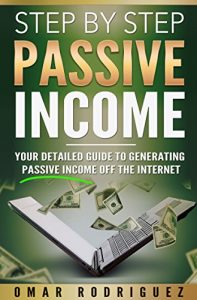 Baixar PASSIVE INCOME: Step by Step Passive Income – Your Detailed Guide to Generating Passive Income Off the Internet: Includes FREE Bonus (Passive Income Ideas, … Ideas, Online Startups) (English Edition) pdf, epub, eBook