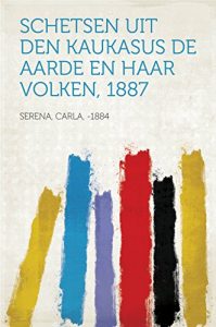 Baixar Schetsen uit den Kaukasus De Aarde en haar Volken, 1887 pdf, epub, eBook