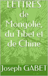 Baixar LETTRES de Mongolie, du Tibet et de Chine (French Edition) pdf, epub, eBook
