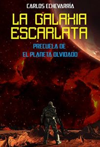 Baixar La galaxia escarlata (El planeta olvidado) (Spanish Edition) pdf, epub, eBook